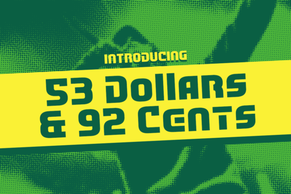 53 Dollars and 92 Cents Font