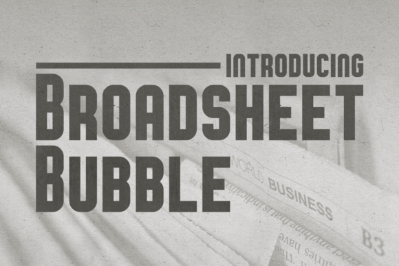 Broadsheet Bubble Font Review